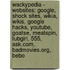 Wackypedia - Websites: Google, Shock Sites, Wikia, Wikis, Google Hacks, Youtube, Goatse, Meatspin, Tubgirl, 555, Ask.Com, Badmovies.Org, Bebo
