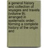 A General History And Collection Of Voyages And Travels (Volume 9); Arranged In Systematic Order: Forming A Complete History Of The Origin And
