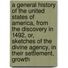 A General History Of The United States Of America, From The Discovery In 1492, Or, Sketches Of The Divine Agency, In Their Settlement, Growth door Benjamin Trumbull