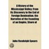 A History Of The Mississippi Valley; From Its Discovery To The End Of Foreign Domination. The Narrative Of The Founding Of An Empire, Shorn Of