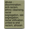 Abuse - Discrimination: Anti-Racism, Ethnic Cleansing, Racial Segregation, Sex Segregation, Racial Vilification, United To End Racism, Afrocen door Source Wikia