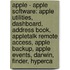 Apple - Apple Software: Apple Utilities, Dashboard, Address Book, Appletalk Remote Access, Apple Backup, Apple Events, Darwin, Finder, Hyperca