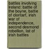 Battles Involving Ireland: Battle Of The Boyne, Battle Of Clontarf, Irish War Of Independence, Second Desmond Rebellion, List Of Irish Battles