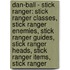 Dan-Ball - Stick Ranger: Stick Ranger Classes, Stick Ranger Enemies, Stick Ranger Guides, Stick Ranger Heads, Stick Ranger Items, Stick Ranger