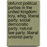 Defunct Political Parties In The United Kingdom: Tory, Whig, Liberal Party, Social Democratic Party, Natural Law Party, Liberal Unionist Party