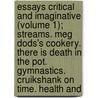 Essays Critical And Imaginative (Volume 1); Streams. Meg Dods's Cookery. There Is Death In The Pot. Gymnastics. Cruikshank On Time. Health And door John Wilson