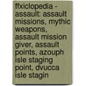 Ffxiclopedia - Assault: Assault Missions, Mythic Weapons, Assault Mission Giver, Assault Points, Azouph Isle Staging Point, Dvucca Isle Stagin door Source Wikia