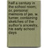 Half A Century In The School Room; Or, Personal Memoirs Of Jas. W. Turner, Containing Sketches Of The Author's Ancestry, His Early School Days