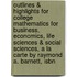 Outlines & Highlights For College Mathematics For Business, Economics, Life Sciences & Social Sciences, A La Carte By Raymond A. Barnett, Isbn