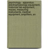 Psychology - Apparatus: Electrophysiology Equipment, Historical Lab Equipment, Mazes, Measuring Instruments, Medical Equipment, Amplifiers, An door Source Wikia