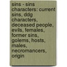 Sins - Sins Characters: Current Sins, Ddg Characters, Deceased People, Evils, Females, Former Sins, Golems, Hosts, Males, Necromancers, Origin door Source Wikia