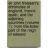 Sir John Froissart's Chronicles Of England, France, Spain, And The Adjoining Countries (Volume 7); From The Latter Part Of The Reign Of Edward