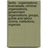 Tardis - Organisations: Businesses, Criminal Organisations, Government Organisations, Groups, Guilds And Labour Unions, Institutions, Organisa by Source Wikia