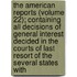 The American Reports (Volume 22); Containing All Decisions Of General Interest Decided In The Courts Of Last Resort Of The Several States With