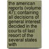 The American Reports (Volume 47); Containing All Decisions Of General Interest Decided In The Courts Of Last Resort Of The Several States With