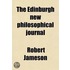 The Edinburgh New Philosophical Journal (Volume 30); Exhibiting A View Of The Progressive Discoveries And Improvements In The Sciences And The
