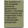 The Evolution Of The European Economic Governance System: Monetary And Business Tax Cooperation From A Discursive Institutionalist Perspective door Hanna Lierse