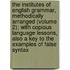 The Institutes Of English Grammar, Methodically Arranged (Volume 2); With Copious Language Lessons, Also A Key To The Examples Of False Syntax
