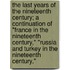 The Last Years Of The Nineteenth Century; A Continuation Of "France In The Nineteenth Century," "Russia And Turkey In The Nineteenth Century,"