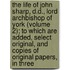The Life Of John Sharp, D.D., Lord Archbishop Of York (Volume 2); To Which Are Added, Select Original, And Copies Of Original Papers, In Three