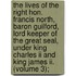 The Lives Of The Right Hon. Francis North, Baron Guilford, Lord Keeper Of The Great Seal, Under King Charles Ii And King James Ii. (volume 3);