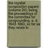 The Royalist Composition Papers (Volume 24); Being The Proceedings Of The Committee For Compounding, A. D. 1643-1660, So Far As They Relate To