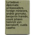 Turtledove - Diplomats: Ambassadors, Foreign Ministers, Andrei Gromyko, Benjamin Franklin, Count Johann Heinrich Von Bernstorff, Custis Cawtho