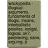 Wackypedia - Illogical: Arguments, Fundaments Of Illogic, Insane, Interballistic Pissiles, Locigal, Logical, Ok?, Perplexing, Sane, Arguing, P