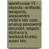 Warehouse 13 - Objects: Artifacts, Weapons, Alessandro Volta's Lab Coat, Analog Password Decoder, Angelo Siciliano's Workout Trunks, Aztec Blo