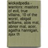 Wickedpedia - Warriors: Masters Of Evil, True Villains, 10 Of The Worst, Abigail Williams, Abis Mal, Abnor Mal, Acer, Agatha Hannigan, Ajax Th