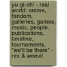 Yu-Gi-Oh! - Real World: Anime, Fandom, Galleries, Games, Music, People, Publications, Timeline, Tournaments, "We'Ll Be There" - Rex & Weevil door Source Wikia