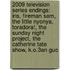 2009 Television Series Endings: Iris, Fireman Sam, The Little Nyonya, Toradora!, The Sunday Night Project, The Catherine Tate Show, K.O.3An Guo