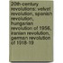 20Th-Century Revolutions: Velvet Revolution, Spanish Revolution, Hungarian Revolution Of 1956, Iranian Revolution, German Revolution Of 1918-19