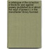 A Catalogue Of The Collection Of Tracts For And Against Popery (published In Or About The Reign Of James Ii.) In The Manchester Library Founded