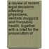 A Review Of Recent Legal Decisions Affecting Physicians, Dentists Druggists And The Public Health; Together With A Brief For The Prosecution Of