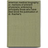 American Medical Biography; Or, Memoirs Of Eminent Physicians; Embracing Principally Those Who Have Died Since The Publication Of Dr. Thacher's door Stephen West Williams