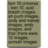 Ben 10 Universe - Ben 10: Acid Breath Images, Ah Puch Images, Andy And Mandy Images, Andy Images, And Then There Were 10 Images, Azmuth Images