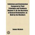 Calvinism And Arminianism Compared In Their Principles And Tendency (Volume 1); Or, The Doctrines Of General Redemption, As Held By The Members