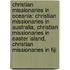 Christian Missionaries In Oceania: Christian Missionaries In Australia, Christian Missionaries In Easter Island, Christian Missionaries In Fiji