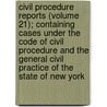 Civil Procedure Reports (Volume 21); Containing Cases Under The Code Of Civil Procedure And The General Civil Practice Of The State Of New York by George D. McCarty