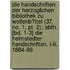 Die Handschriften Der Herzoglichen Bibliothek Zu Wolfenb?ttel (37, No. 1, Pt. 2); Abth. [bd. 1-3] Die Helmstedter Handschriften. I-iii. 1884-88