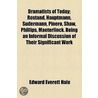 Dramatists Of Today; Rostand, Hauptmann, Sudermann, Pinero, Shaw, Phillips, Maeterlinck. Being An Informal Discussion Of Their Significant Work by Edward Everett Hale