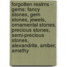 Forgotten Realms - Gems: Fancy Stones, Gem Stones, Jewels, Ornamental Stones, Precious Stones, Semi-Precious Stones, Alexandrite, Amber, Amethy door Source Wikia