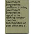 Government Corporations: Profiles Of Existing Government Corporations: Report To The Ranking Minority Member, Subcommittee On Post Office And C