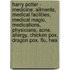 Harry Potter - Medicine: Ailments, Medical Facilities, Medical Magic, Medications, Physicians, Acne, Allergy, Chicken Pox, Dragon Pox, Flu, Hea