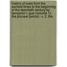 History Of Iowa From The Earliest Times To The Beginning Of The Twentieth Century By Benjamin T. Gue (Volume 1); The Pioneer Period.- V. 2. The door Benjamin F. Gue