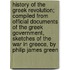 History Of The Greek Revolution; Compiled From Official Documents Of The Greek Government, Sketches Of The War In Greece, By Philip James Green
