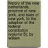 History Of The New Netherlands, Province Of New York, And State Of New York, To The Adoption Of The Federal Constitution (Volume 5); By William