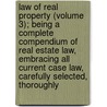Law Of Real Property (Volume 3); Being A Complete Compendium Of Real Estate Law, Embracing All Current Case Law, Carefully Selected, Thoroughly door Emerson Etheridge Ballard