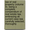 Law Of Real Property (Volume 4); Being A Complete Compendium Of Real Estate Law, Embracing All Current Case Law, Carefully Selected, Thoroughly door Emerson Etheridge Ballard